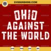 Silhouette Ohio Against the World SVG, Funny Ohio State Football SVG