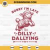 Sorry I'M Late I Was Dilly Dallying SVG, Baby Cute Lamb Sheep SVG