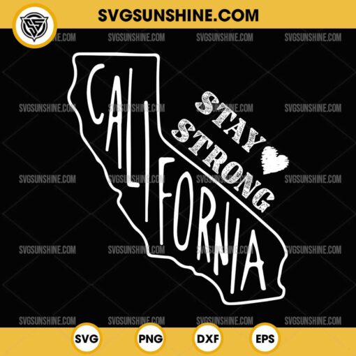 Stay Strong California SVG, Pray For LA California Wildfires 2025 SVG