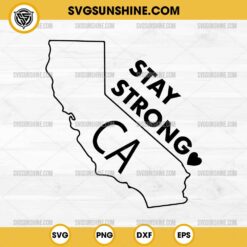 Stay Strong California SVG, Pray for California SVG, Los Angeles Wildfires SVG