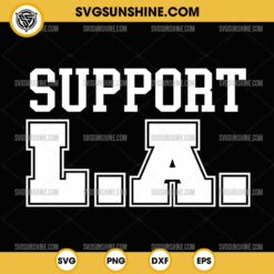 Support Los Angeles California Wildfires 2025 SVG, Pray For Los Angeles California SVG