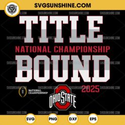 Title Bound 2025 National Championship SVG, Ohio State Buckeyes SVG, Ohio State Buckeyes Title National Championship Bound 2025 SVG