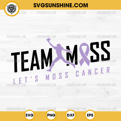 Randy Moss Fight Against Cancer SVG, Team Moss Let’s Moss Cancer SVG