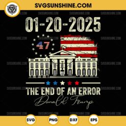 The End of an Error Trump SVG, 47th President Donald Trump SVG, Inauguration Day 2025 SVG