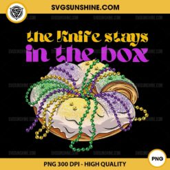 The Knife Stays In The Box Mardi Gras PNG, The King Cake Mardi Gras PNG