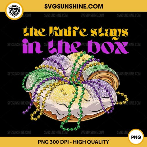 The Knife Stays In The Box Mardi Gras PNG, The King Cake Mardi Gras PNG