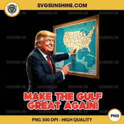 Trump Make The Gulf Great Again PNG, Trump Gulf of America PNG, Funny Gulf of Mexico USA PNG