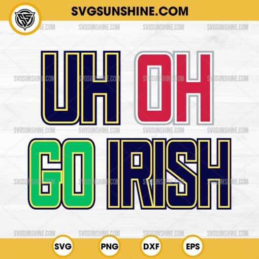 Uh Oh Go Irish SVG, Notre Dame Fighting Irish vs Ohio State Buckeyes SVG, College Football Playoff 2025 SVG