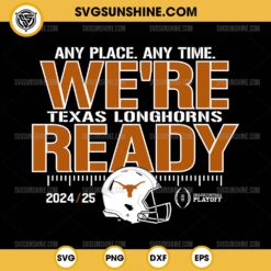 We're Ready Texas Longhorns SVG, College Football Playoff 2024-2025 SVG