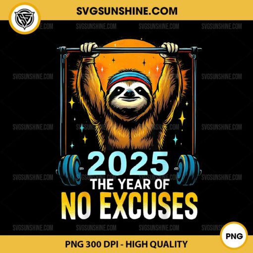 Sloth 2025 The Year Of No Excuses PNG, Gym Sloth Weight Loss PNG