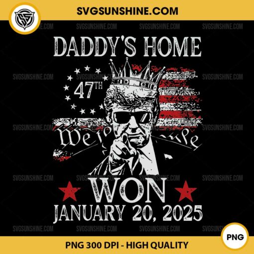 Daddys Home Won 20 01 2025 PNG, Trump Inauguration Day 2025 PNG