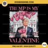 Funny Trump Is My Valentine's PNG, Valentine's Day PNG