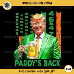 Funny Trump Paddy's Back 45 47 PNG, St Patricks Day USA Flag PNG