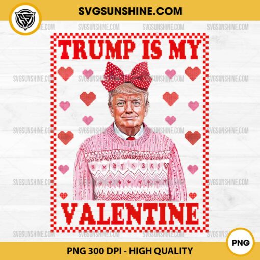 Trump Girl Coquette Valentine's Day PNG, Trump Is My Valentine PNG