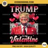 Trump Love Valentine PNG, Trump Is My Valentine PNG