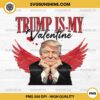 Trump Valentine PNG, Trump Is My Valentine PNG