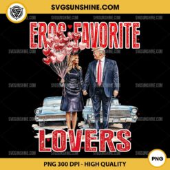 Eros Favorite Lover Trump Valentine PNG, Trump Melania Lover PNG