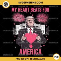 My Heart Beats For America PNG, Trump Funny Valentine PNG