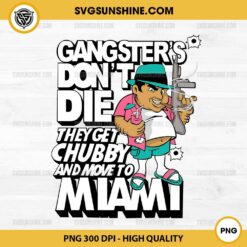 Gangster Don't Die PNG, Gangster Chubby in Miami PNG