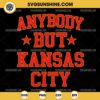 Anybody But Kansas City SVG, KC Chiefs SVG, Football SVG