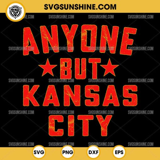 Anyone but Kansas City SVG, KC Chiefs SVG, Football SVG