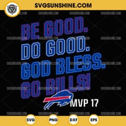 Be Good Do Good God Bless Go Bills MVP 17 SVG, Josh Allen SVG, Buffalo Bills SVG