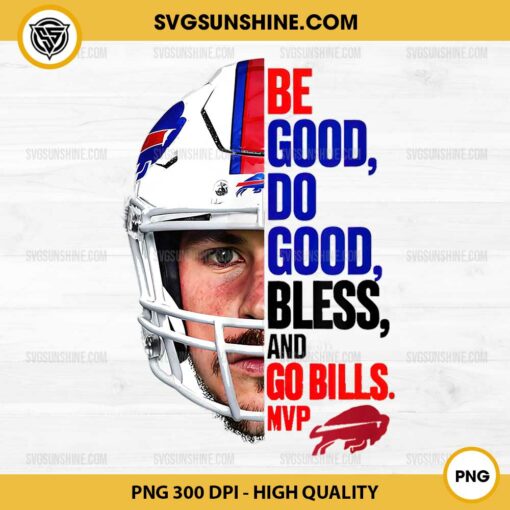 Be Good Do Good God Bless Go Bills PNG, Josh Allen MVP 17 PNG