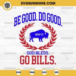 Be Good Do Good God Bless Go Bills SVG, Josh Allen Buffalo Bills MVP 17 SVG