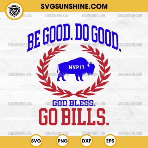 Be Good Do Good God Bless Go Bills SVG, Josh Allen Buffalo Bills MVP 17 SVG