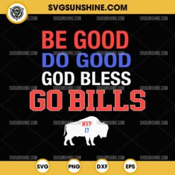 Be Good Do Good God Bless Go Bills SVG, MVP 17 Josh Allen Buffalo Bills SVG