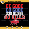 Be Good Do Good God Bless Go Bills SVG, MVP 17 Josh Allen SVG