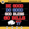 Be Good Do Good God Bless Go Bills SVG, MVP 17 SVG, Josh Allen SVG