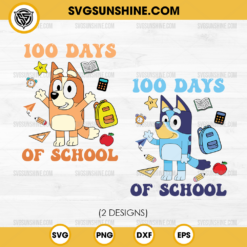 Bluey And Bingo 100 Days Of School SVG, Bluey School Teacher SVG