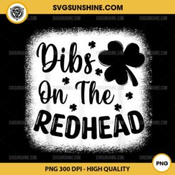 Dibs On The Redhead Irish Shamrock PNG, Funny St Patricks Day PNG