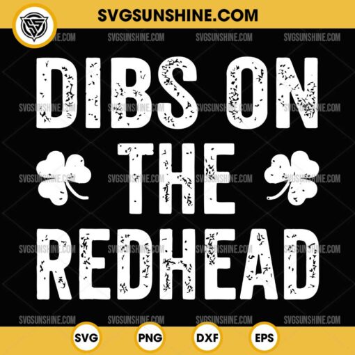 Dibs on the Redhead Shamrock SVG, Funny St Patricks day SVG