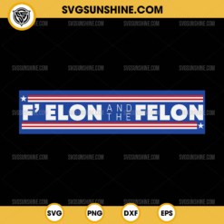 F' Elon And The Felon Bumper SVG, F' Elon Musk and the Felon Donald Trump SVG