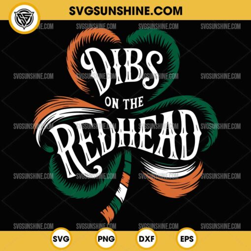 Funny Irish Shamrock Dibs On The Redhead SVG, St Patricks Day SVG