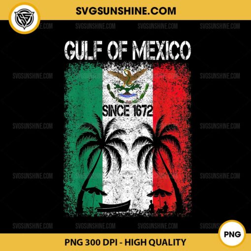 Gulf Of Mexico Since 1672 PNG, Mexican Flag PNG