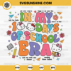 Hello Kitty In My 100 Days Of School Era SVG, Hello Kitty 100 Days Of School SVG