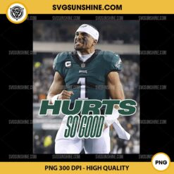 Hurts So Good PNG, Jalen Hurts PNG, Philadelphia Eagles football PNG