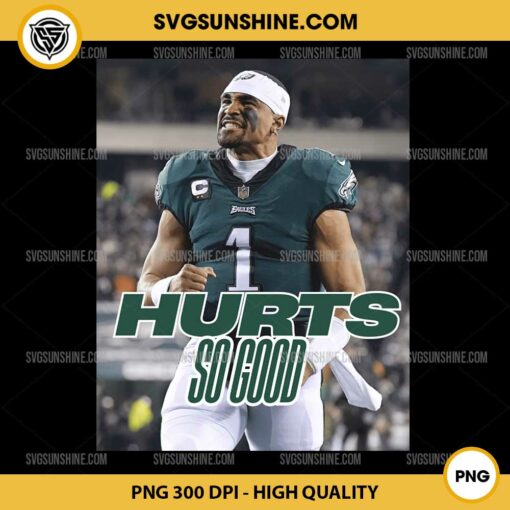 Hurts So Good PNG, Jalen Hurts PNG, Philadelphia Eagles football PNG