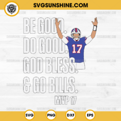 Josh Allen Be Good Do Good God Bless Go Bills SVG, MVP 17 Josh Allen SVG