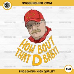 Kansas City Chiefs Andy Reid How Bout That D Baby PNG, Andy Reid PNG