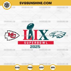 Kansas City Chiefs Vs Philadelphia Eagles Super Bowl LIX SVG, Super Bowl 2025 SVG