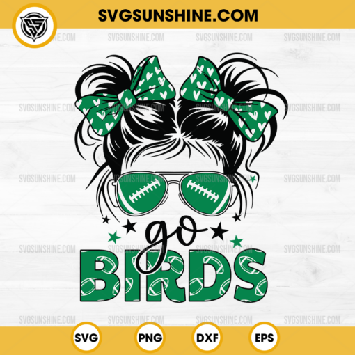 Messy Bun Girl Go Birds SVG, Messy Bun Eagles Girl SVG