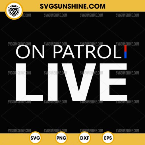 On Patrol Live SVG, On Patrol Live TV Series SVG