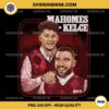 Patrick Mahomes & Travis Kelce PNG, Kansas City Step Brothers PNG, Mahomes and Kelce PNG