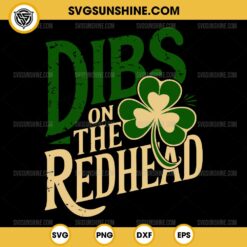 Shamrock Dibs On The Redhead SVG, Funny St Patricks Day SVG