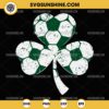 Soccer St Patricks Day SVG, Shamrock Soccer SVG