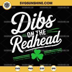 St Patrick's Day Dibs On The Redhead SVG, Funny Shamrock SVG